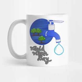 World Water Day - Water is Life concept. Mug